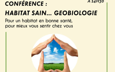 Conférence : Habitat Sain… Géobiologie